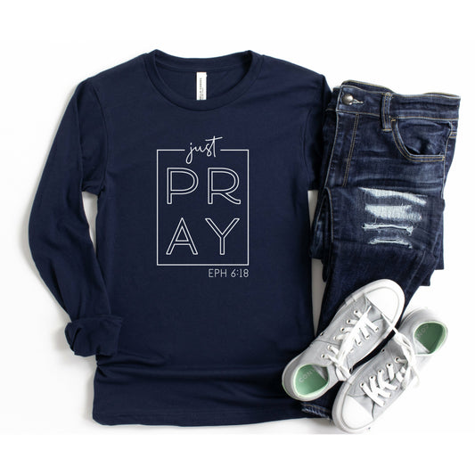 Just Pray | Long Sleeve Shirt for Women