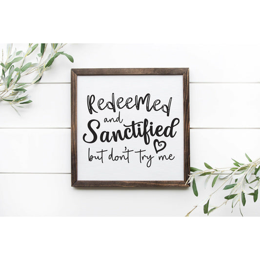 Redeemed and Sanctified - Rustic Wooden Wall Art Sign