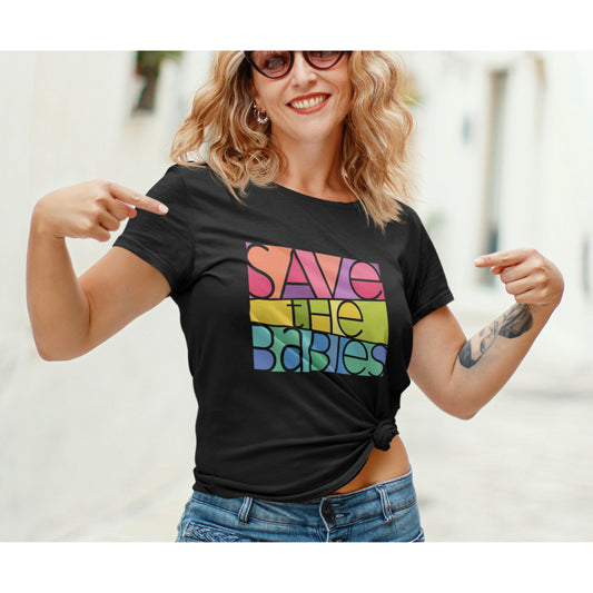 Save the Babies | Pro-Life Shirt